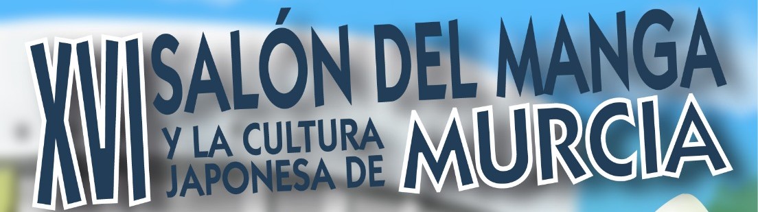 XVI Salón del Manga y la Cultura Japonesa de Murcia del 29 de Noviembre a 1 de Diciembre 2024